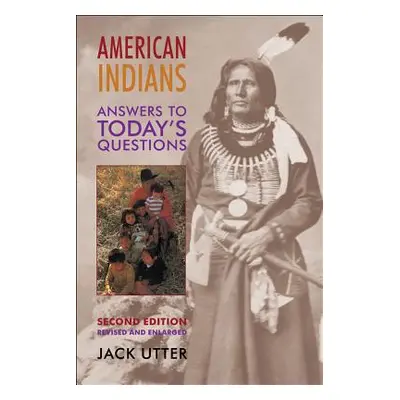 "American Indians: Answers to Today's Questions" - "" ("Utter Jack")(Paperback)