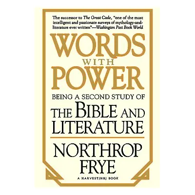 "Words with Power: Being a Second Study the Bible and Literature" - "" ("Frye Northrop")(Paperba