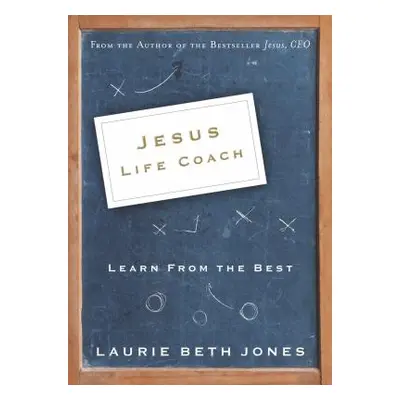 "Jesus, Life Coach: Learn from the Best" - "" ("Jones Laurie Beth")(Paperback)