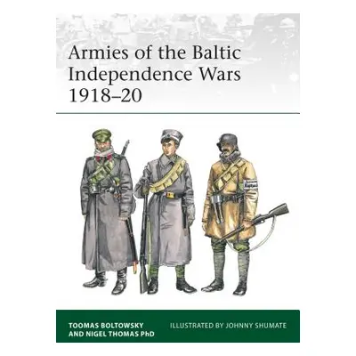 "Armies of the Baltic Independence Wars 1918-20" - "" ("Thomas Nigel")(Paperback)