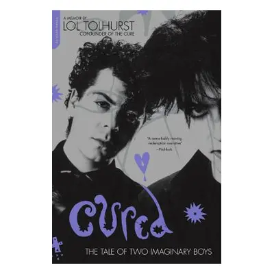 "Cured: The Tale of Two Imaginary Boys" - "" ("Tolhurst Lol")(Paperback)