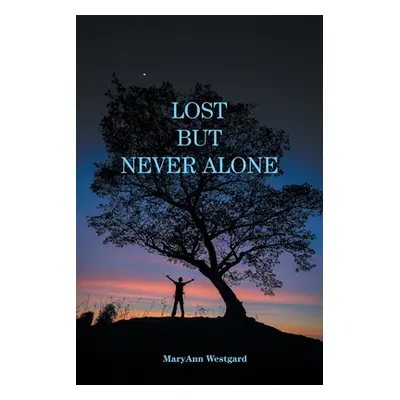 "Lost But Never Alone" - "" ("Westgard Maryann")(Paperback)