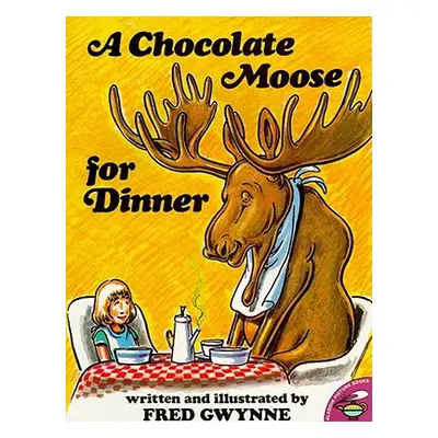 "A Chocolate Moose for Dinner" - "" ("Gwynne Fred")(Paperback)