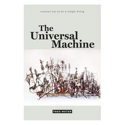 "The Universal Machine" - "" ("Moten Fred")(Paperback)