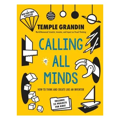 "Calling All Minds: How to Think and Create Like an Inventor" - "" ("Grandin Temple")(Paperback)