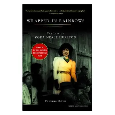 "Wrapped in Rainbows: The Life of Zora Neale Hurston" - "" ("Boyd Valerie")(Paperback)