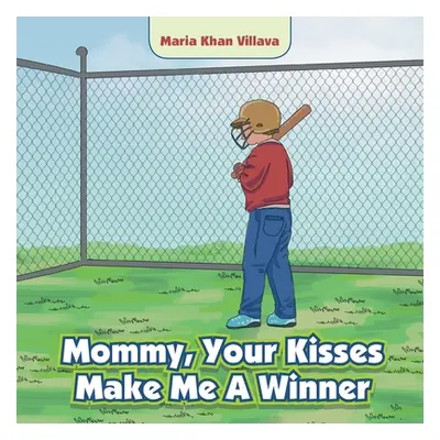 "Mommy, Your Kisses Make Me a Winner" - "" ("Villava Maria Khan")(Paperback)