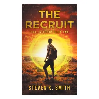 "The Recruit: Final Kingdom Book Two" - "" ("Smith Steven K.")(Pevná vazba)