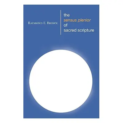 "The Sensus Plenior of Sacred Scripture" - "" ("Brown Raymond E.")(Paperback)