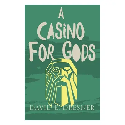 "A Casino For Gods: The Allies of Theo Book Three" - "" ("Dresner David E.")(Paperback)