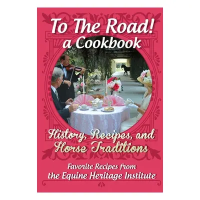 "A Cookbook for Horse Lovers: Recipes, History, and Culture Surrounding Horses and Feeding Their