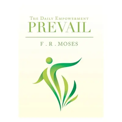 "Prevail: The Daily Empowerment" - "" ("Moses F. R.")(Pevná vazba)