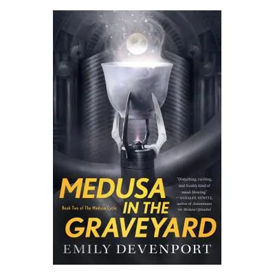 "Medusa in the Graveyard: Book Two of the Medusa Cycle" - "" ("Devenport Emily")(Paperback)