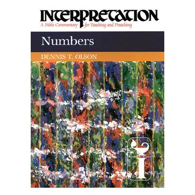 "Numbers: Interpretation: A Bible Commentary for Teaching and Preaching" - "" ("Olson Dennis")(P