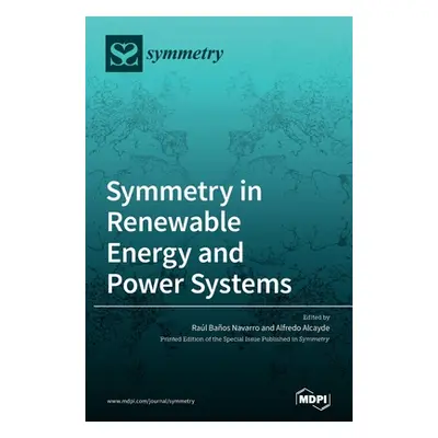 "Symmetry in Renewable Energy and Power Systems" - "" ("Navarro Ral Baos")(Pevná vazba)