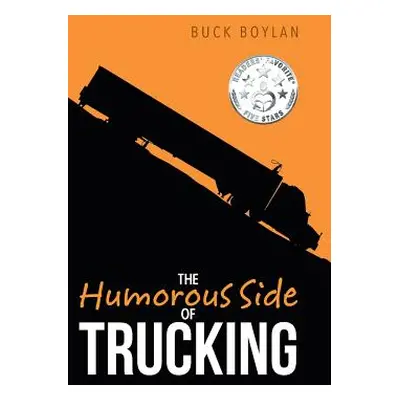 "The Humorous Side of Trucking" - "" ("Boylan Buck")(Pevná vazba)