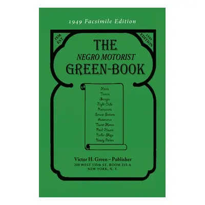 "The Negro Motorist Green-Book: 1949 Facsimile Edition" - "" ("Green Victor H.")(Paperback)