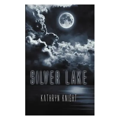 "Silver Lake" - "" ("Knight Kathryn")(Paperback)