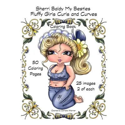 "Sherri Baldy My Besties Fluffy Girls Curls and Curves Coloring Book" - "" ("Baldy Sherri Ann")(