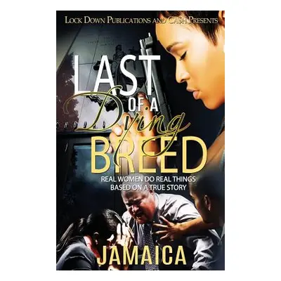 "Last of a Dying Breed: Real Women Do Real Things" - "" ("Jamaica")(Paperback)