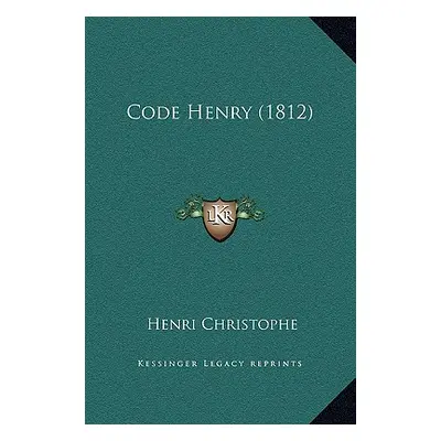 "Code Henry (1812)" - "" ("Christophe Henri")(Pevná vazba)