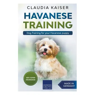 "Havanese Training: Dog Training for Your Havanese Puppy" - "" ("Kaiser Claudia")(Paperback)