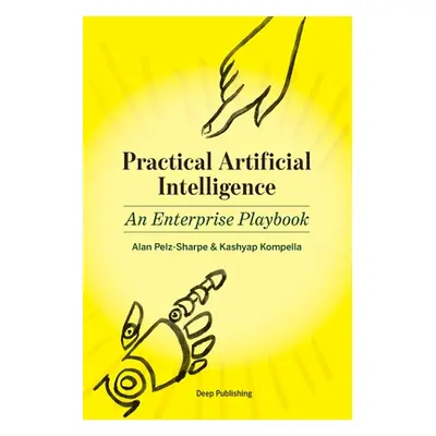 "Practical Artificial Intelligence: An Enterprise Playbook" - "" ("Kompella Kashyap")(Paperback)