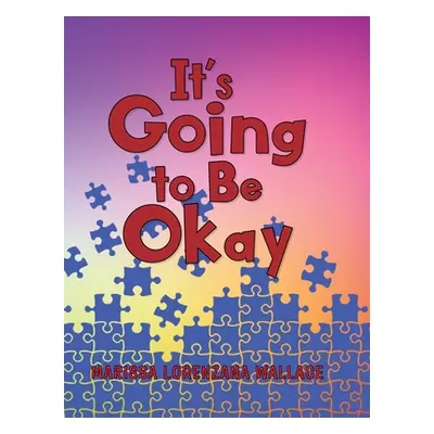 "It's Going to Be Okay" - "" ("Wallace Marissa Lorenzana")(Pevná vazba)