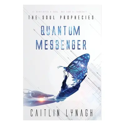 "Quantum Messenger" - "" ("Lynagh Caitlin")(Pevná vazba)