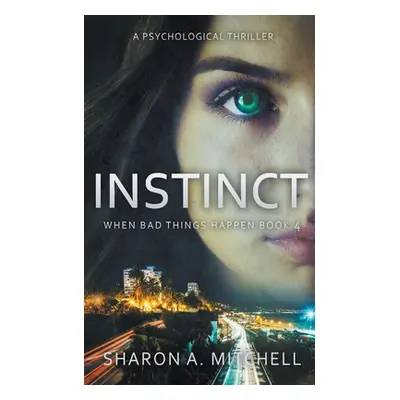 "Instinct: A Psychological Thriller" - "" ("Mitchell Sharon A.")(Paperback)