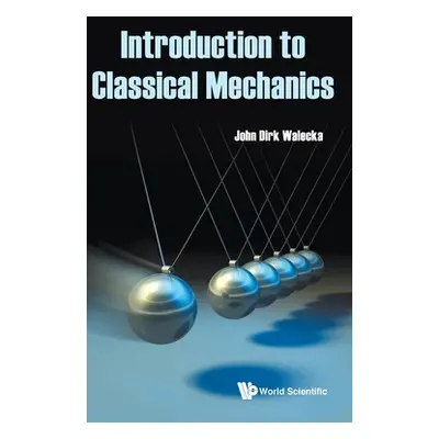 "Introduction to Classical Mechanics" - "" ("Walecka John Dirk")(Pevná vazba)