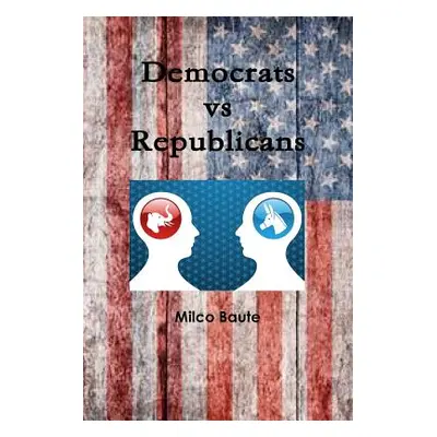 "Democrats vs Republicans" - "" ("Baute Milco")(Paperback)