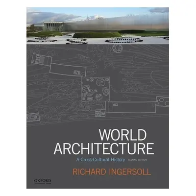 "World Architecture: A Cross-Cultural History" - "" ("Ingersoll Richard")(Paperback)