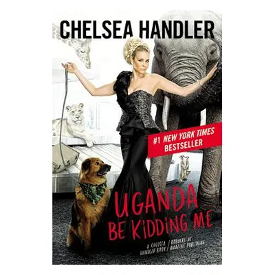 "Uganda Be Kidding Me (Large Type / Large Print)" - "" ("Handler Chelsea")(Pevná vazba)