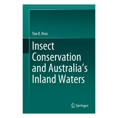 "Insect Conservation and Australia's Inland Waters" - "" ("New Tim R.")(Pevná vazba)