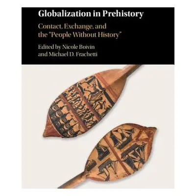 "Globalization in Prehistory" - "" ("Boivin Nicole")(Pevná vazba)