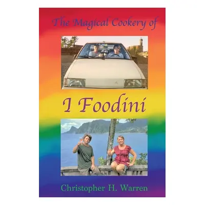 "The Magical Cookery of I Foodini" - "" ("Warren Christopher H.")(Paperback)