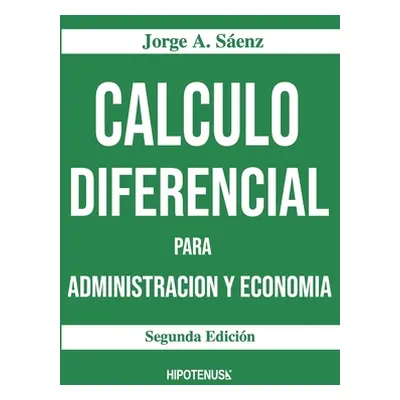 "Calculo Diferencial Para Administracion y Economia" - "" ("Saenz Jorge a.")(Paperback)