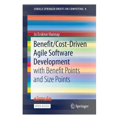 "Benefit/Cost-Driven Software Development: With Benefit Points and Size Points" - "" ("Hannay Jo