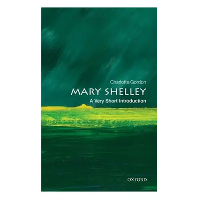 "Mary Shelley: A Very Short Introduction" - "" ("Gordon Charlotte")(Paperback)