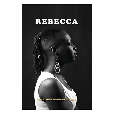 "Rebecca" - "" ("Holmes Geraldine Bowman")(Paperback)