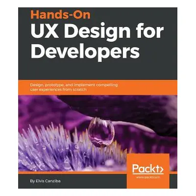 "Hands-On UX Design for Developers" - "" ("Canziba Elvis")(Paperback)