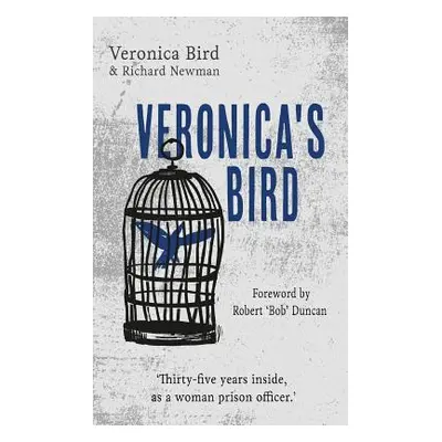 "Veronica's Bird: Thirty-five years inside as a female prison officer" - "" ("Bird Veronica")(Pa