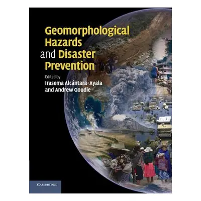 "Geomorphological Hazards and Disaster Prevention" - "" ("Alcantara-Ayala Irasema")(Paperback)