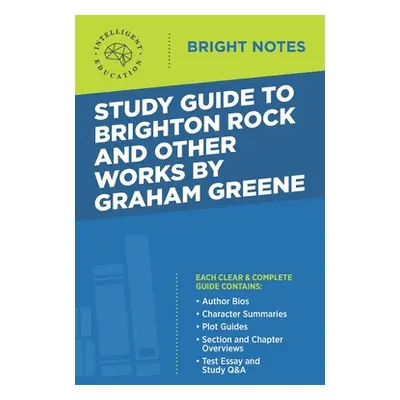 "Study Guide to Brighton Rock and Other Works by Graham Greene" - "" ("Intelligent Education")(P