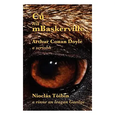 "C na mBaskerville: The Hound of the Baskervilles in Irish" - "" ("Doyle Arthur Conan")(Paperbac