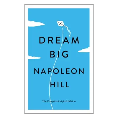 "Dream Big: Overcoming Fear and Achieving Success" - "" ("Hill Napoleon")(Paperback)