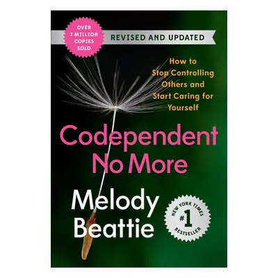 "Codependent No More: How to Stop Controlling Others and Start Caring for Yourself (Revised and 