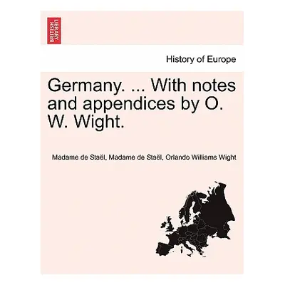 "Germany. ... With notes and appendices by O. W. Wight." - "" ("Stal Madame de")(Paperback)