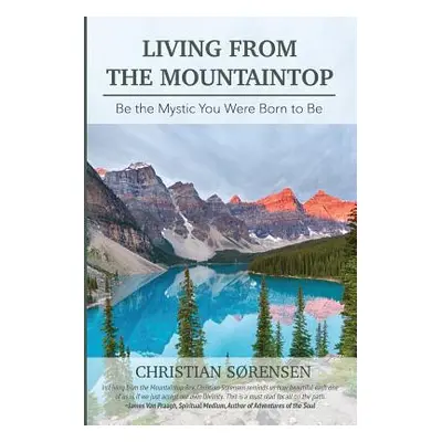 "Living from the Mountaintop" - "" ("Sorensen Christian")(Paperback)